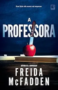 Capa do livro A Professora, de Freida McFadden