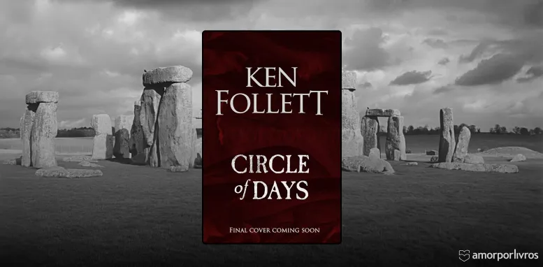 Capa provisória de Circle of Days, próximo lançamento de Ken Follett, sobre um fundo em preto e branco de Stonehenge.