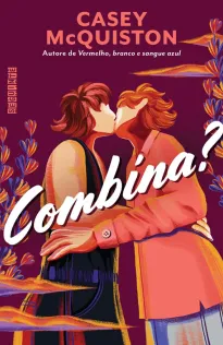 Capa do livro Combina? de Casey McQuiston