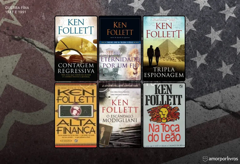 Seis livros de Ken Follett ambientados durante a Guerra Fria (1947–1991), incluindo Contagem Regressiva, Eternidade por um Fio, Tripla Espionagem, Alta Finança, O Escândalo Modigliani e Na Toca do Leão, com temas de espionagem, política e conspirações globais, sobre um fundo com as bandeiras dos EUA e da URSS rachadas.