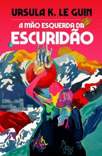 A mão esquerda da escuridão, de Ursula K. Le Guin