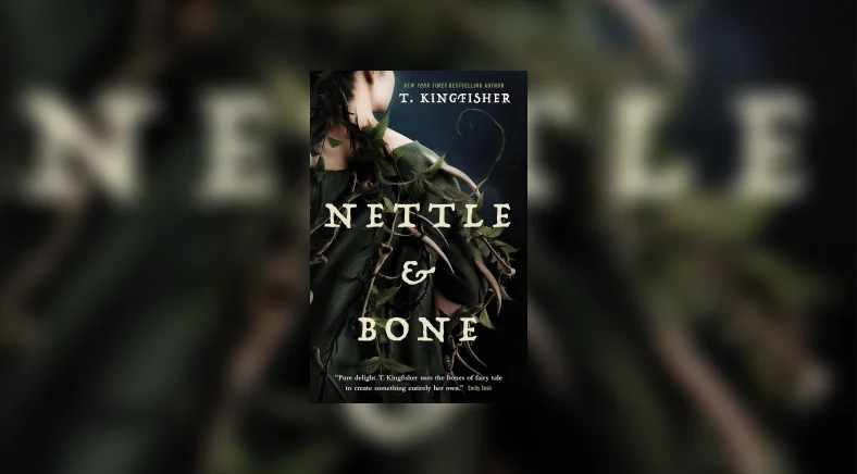 Nettle & Bone, de T. Kingfisher