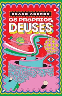 Os próprios deuses, de Isaac Asimov